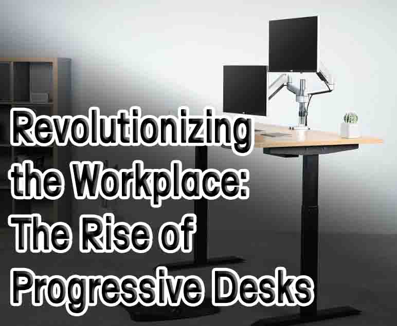Progressive Desks